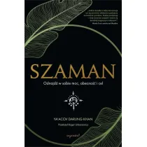 Szaman Odnajd� w sobie moc obecno�� i cel