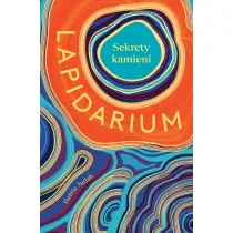 Lapidarium. Sekrety kamieni