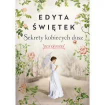 Sekrety kobiecych dusz. Saga krynicka. Tom 1