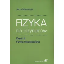 Fizyka dla in�ynier�w. Cz�� II. Fizyka wsp�czesna