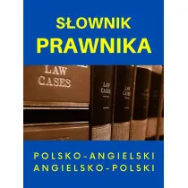 S�ownik prawnika polsko-angielski angielsko-polski