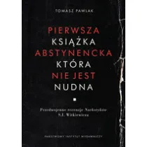 Pierwsza ksi��ka abstynencka, kt�ra nie jest nudna. Przedwojenne recenzje Narkotyk�w S.I.Witkiewicza