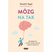 Mzg na tak. Jak pielgnowa w dziecku odwag, ciekawo i odporno psychiczn