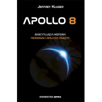 Apollo 8. Ekscytuj�ca historia pierwszej misji na ksi�yc