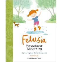 Felusia. Pomara�czowe kalosze w lwy