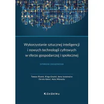 Wykorzystanie sztucznej inteligencji i nowych technologii cyfrowych w sferze gospodarczej i spo�ecznej. Wybrane zagadnienia
