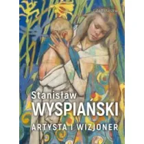 Stanis�aw Wyspia�ski. Artysta i wizjoner