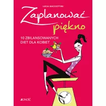 Zaplanowa� pi�kno. 10 zbilansowanych diet dla kobiet