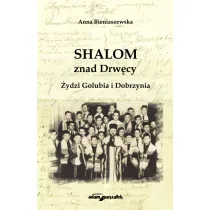 Shalom znad Drw�cy. �ydzi Golubia i Dobrzynia