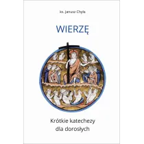 Wierz�. Kr�tkie katechezy dla doros�ych