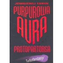Purpurowa aura protopartorga Jewgienij Łukin