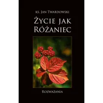 �ycie jak R�aniec. Rozwa�ania
