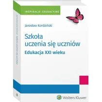 Szko�a uczenia si� uczni�w. Edukacja XXI wieku