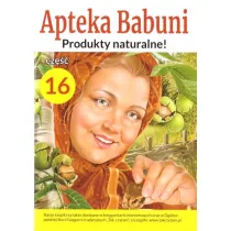 Produkty naturlane! Apteka Babuni. Tom 16