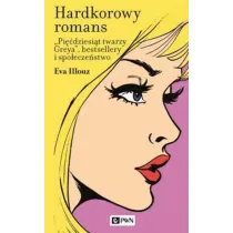 Hardkorowy romans. Pi��dziesi�t twarzy Greya, bestsellery i spo�ecze�stwo