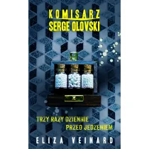 Komisarz Serge Olovsky Tom 2. Trzy razy dziennie przed jedzieniem