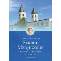 Sekret Medjugorie. Objawienia. Historia. �wiadectwa