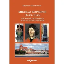 Miko�aj Kopernik (1473-1543) 550 zada� i rozwi�za�