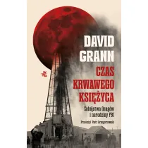 Czas krwawego ksi�yca. Zab�jstwa Osag�w i narodziny FBI
