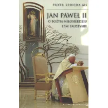 Jan Pawe� II o Bo�ym Mi�osierdziu i �w. Faustynie