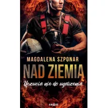 Nad ziemi. Uczucia nie do ugaszenia. Tom 2