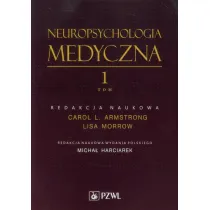Neuropsychologia medyczna. Tom 1