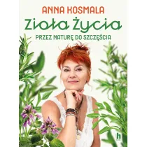 Zioa ycia. Przez natur do szczcia