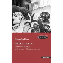 Piek�a Innego. Filmowe adaptacje "Upiora Opery" Gastona Leroux