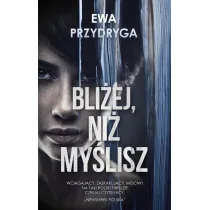 Bli�ej ni� my�lisz
