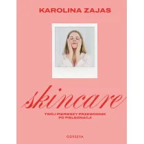 Skincare. Tw�j pierwszy przewodnik po piel�gnacji