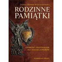 Rodzinne pamitki. Osobliwy przewodnik dla kolekcjonerw