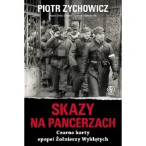 Skazy na pancerzach. Czarne karty epopei �o�nierzy Wykl�tych