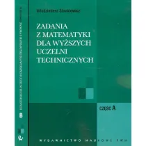 Zadania z matematyki dla wy�szych uczelni technicznych. Cz�� A i B