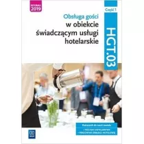 Obsuga goci w obiekcie wiadczcym usugi hotelarskie. Kwalifikacja HGT.03. Podrcznik do nauki zawodu technik hotelarstwa. Cz 1