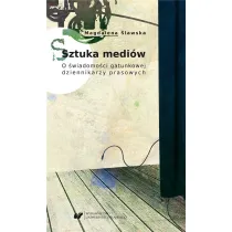 Sztuka medi�w. O �wiadomo�ci gatunkowej dziennikarzy prasowych