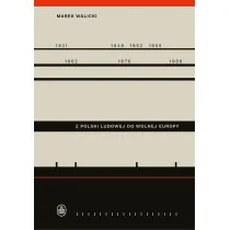 Z Polski Ludowej do Wolnej Europy