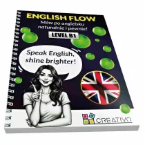 ENGLISH FLOW (LEVEL B1). M�w po angielsku naturalnie i pewnie!