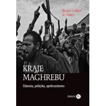 Kraje Maghrebu. Historia, polityka, spo�ecze�stwo