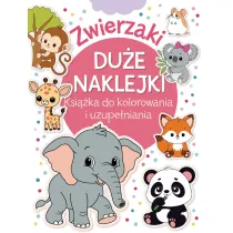 Zwierzaki. Du�e naklejki. Ksi��ka do kolorowania i uzupe�niania