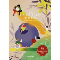 Twj ciaopozytywny workbook. Ksika z wiczeniami dla dzieci w wieku 8-12 lat
