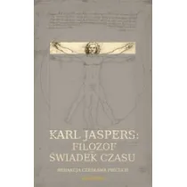Karl Jaspers: Filozof - �wiadek czasu