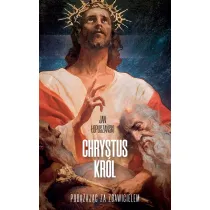 Chrystus Kr�l. Pod��aj�c za Zbawicielem