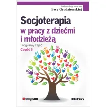 Socjoterapia w pracy z dzie�mi i m�odzie��. Programy zaj��. Cz�� 5