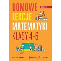 Domowe lekcje matematyki. Klasy 4-6