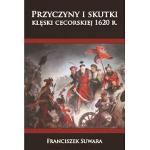 Przyczyny i skutki kl�ski cecorskiej 1620 r.