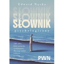 S�ownik psychologiczny. 1001 s��w, kt�re pomog� ci zrozumie�, dlaczego ludzie robi� to, co robi�