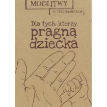 Modlitwy w trudno�ciach. Pocz�cie dziecka