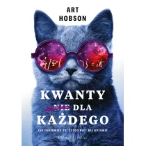 Kwanty dla ka�dego. Jak zrozumie� to, czego nikt nie rozumie