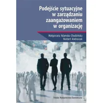 Podej�cie sytuacyjne w zarz�dzaniu zaanga�owaniem w organizacj�