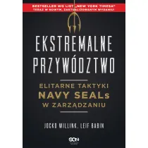 Ekstremalne przyw�dztwo. Elitarne taktyki Navy SEALs w zarz�dzaniu
